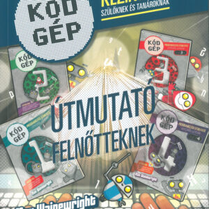 Kód Gép - Kézikönyv szülőknek és tanároknak