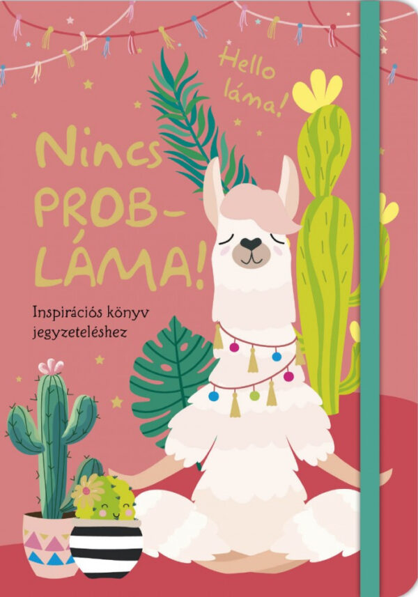 Nincs PROBLÁMA-Inspirációs könyv jegyzeteléshez /Gumiszalagos Inspirációs könyv/