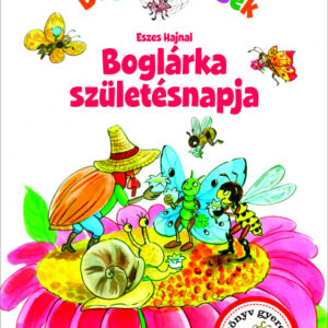 Boglárka születésnapja - Bogaras mesék