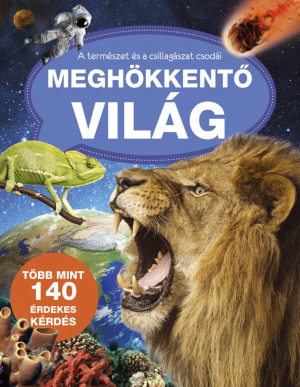 Meghökkentő világ - A természet és a csillagászat csodái