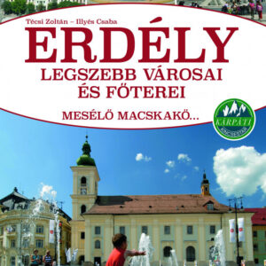 Erdély legszebb városai és főterei - Mesélő macskakő.....