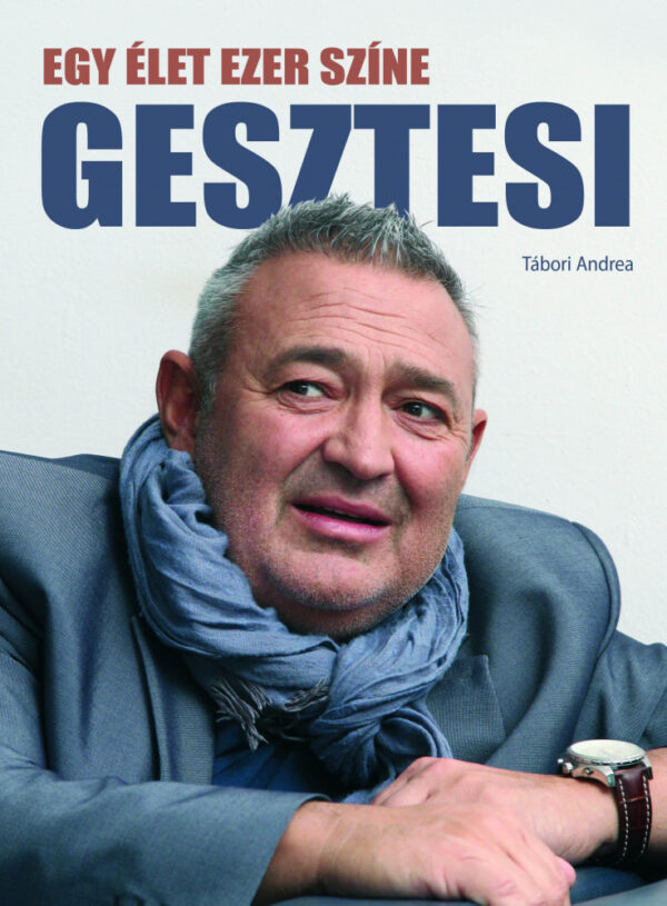 Gesztesi - Egy élet ezer színe