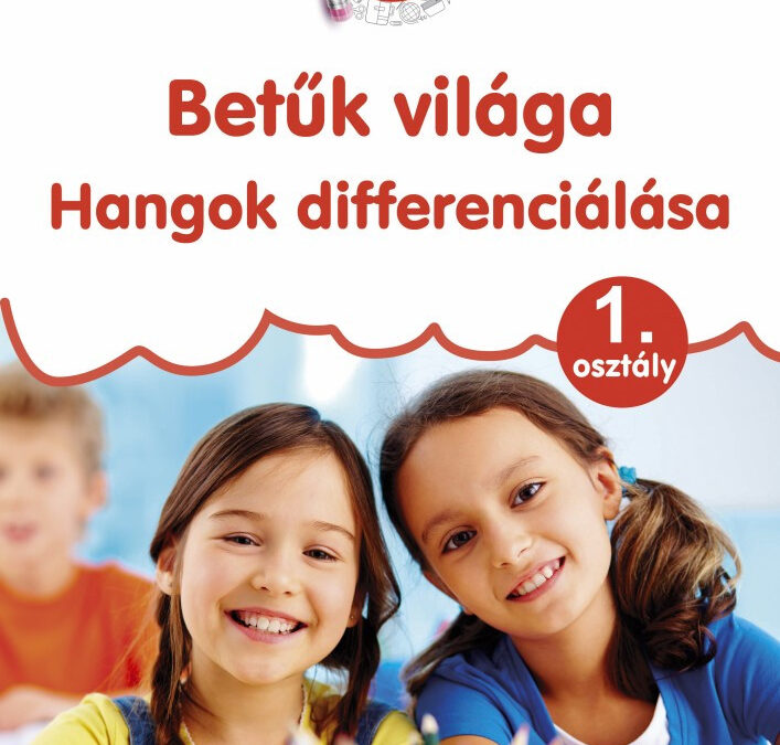 Betűk világa – Hangok differenciálása