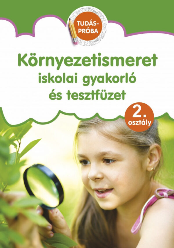 Környezetismeret - iskolai gyakorló és tesztfüzet 2. osztály