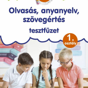 Olvasás, anyanyelv, szövegértés - tesztfüzet 1.osztály