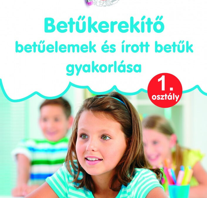 Betűkerekítő – Betűelemek és írott betűk gyakorlása 1.osztály