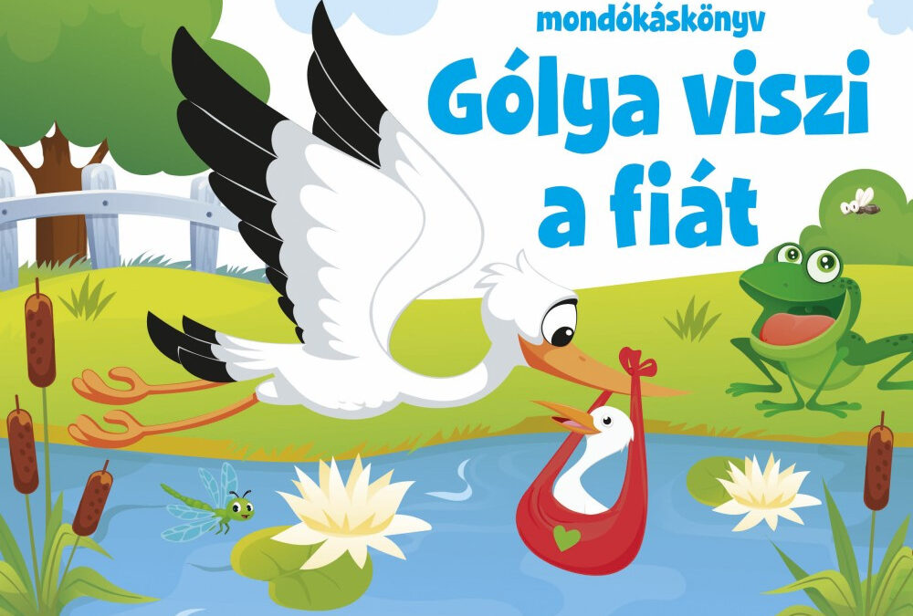 Gólya viszi a fiát – mondókáskönyv