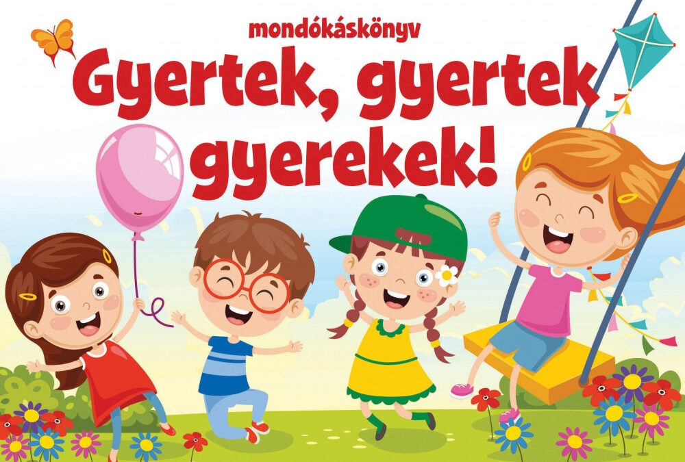 Gyertek, gyertek gyerekek – mondókáskönyv
