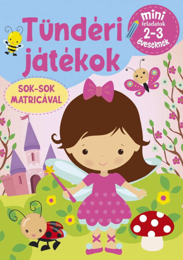 Tündéri Játékok - Mini feladatok 2-3 éveseknek