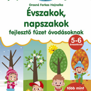 Évszakok, napszakok - fejlesztő füzet óvodásoknak