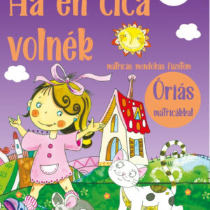 Ha én cica volnék - matricás mondókás füzetem