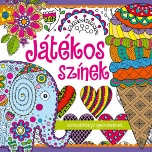 Játékos színek - színezőkönyv gyerekeknek - ÚJ