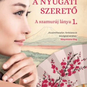 A nyugati szerető - A szamuráj lánya I.