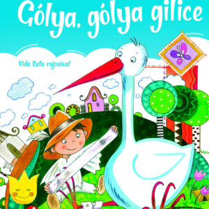 Gólya, gólya gilice - Népi gyermekmondókák