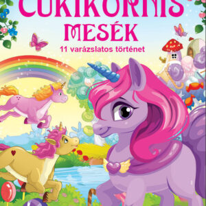 Cukikornis mesék - 11 varázslatos történet