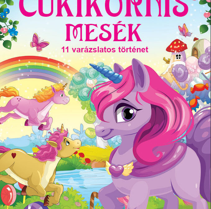 Cukikornis mesék – 11 varázslatos történet