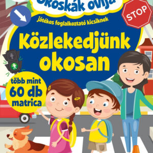 Okoskák Ovija - Közlekedjünk okosan