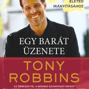Egy barát üzenete - Hatékony útmutató életed irányításához