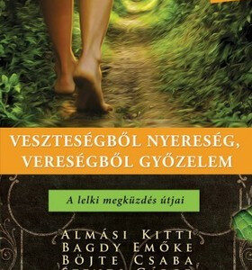 Veszteségből nyereség, vereségből győzelem - A lelki megküzdés útjai