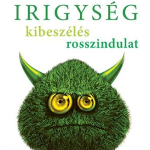 Irigység, kibeszélés, rosszindulat - Értsük meg, hogy ne gyengítsen!