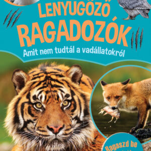 Lenyűgöző ragadozók - Amit nem tudtál a vadállatokról