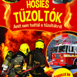 Hősies tűzoltók - Amit nem tudtál a tűzoltókról