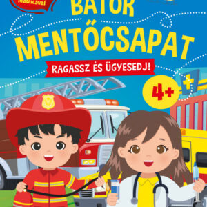 Bátor mentőcsapat - Ragassz és ügyesedj! 4+