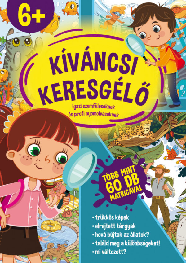 Kíváncsi keresgélő - Igazi szemfüleseknek és profi nyomolvasóknak 6+