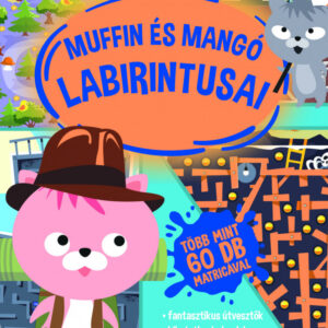 Muffin és Mangó labirintusai