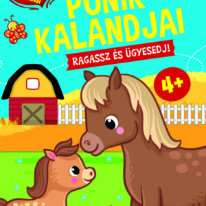 Pónik kalandjai - Ragassz és ügyesedj
