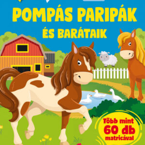 Pompás paripák és barátaik