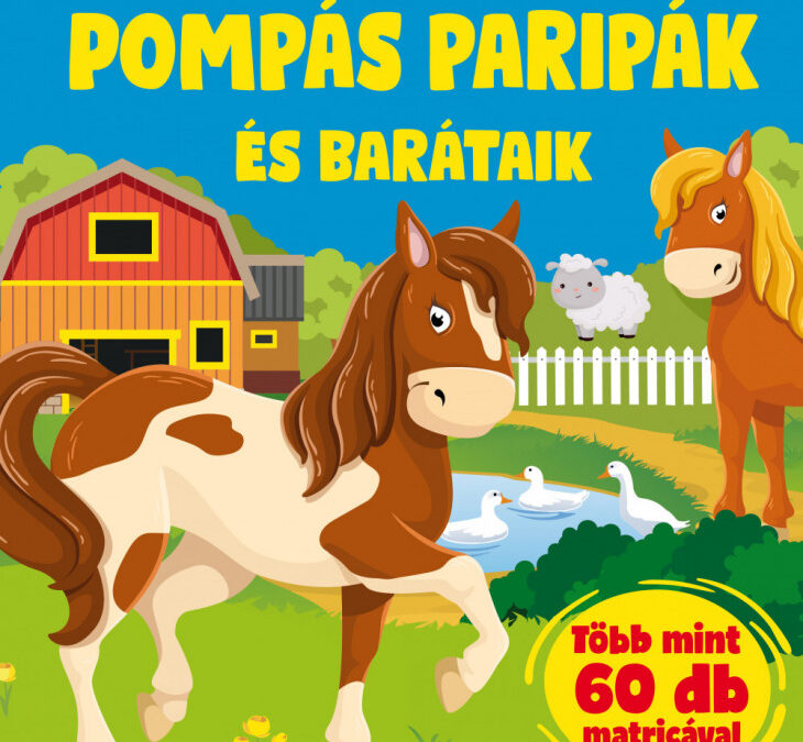 Pompás paripák és barátaik