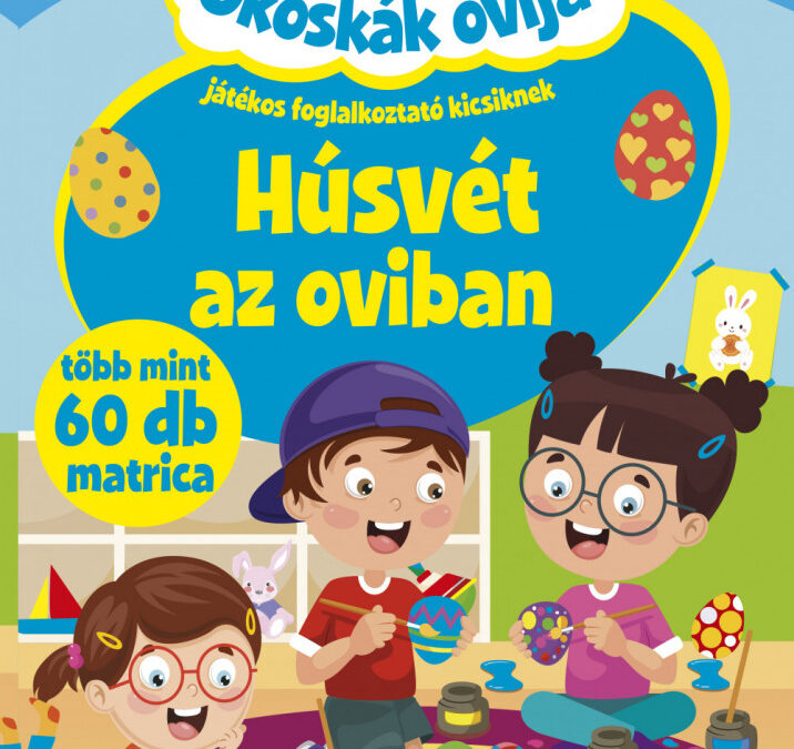 Okoskák ovija – Húsvét az oviban