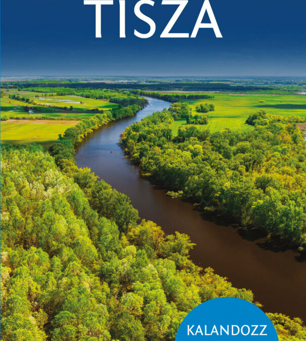Tisza – Országjárók zsebkönyve