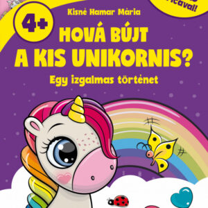 Hová bújt a kis unikornis? - egy izgalmas történet