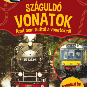 Száguldó vonatok - Amit nem tudtál a vonatokról