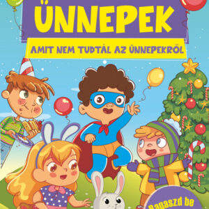 Ünnepek - Amit nem tudtál az ünnepekről
