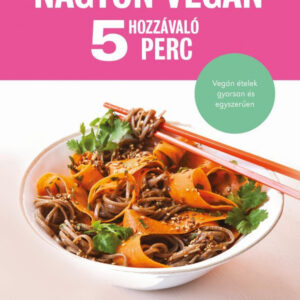 Nagyon vegán - 5 hozzávaló, 5 perc