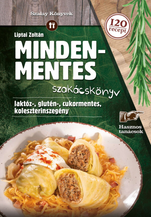Mindenmentes szakácskönyv - laktóz-, glutén-, cukormentes, koleszterinszegény receptek