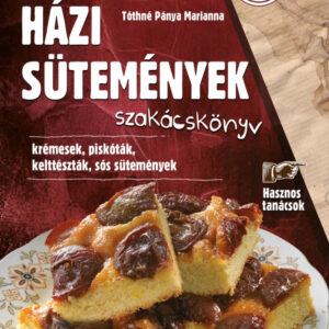Házi sütemények szakácskönyv - krémesek, piskóták, kelt tészták, sós sütemények