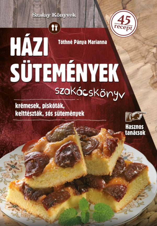 Házi sütemények szakácskönyv - krémesek, piskóták, kelt tészták, sós sütemények