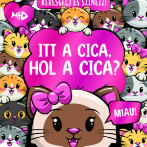Itt a cica, hol a cica? Keresgélj és színezz!