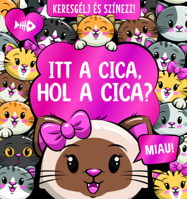 Itt a cica, hol a cica? Keresgélj és színezz!