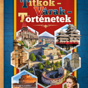 Fedezzük fel együtt Titkok várak történetek