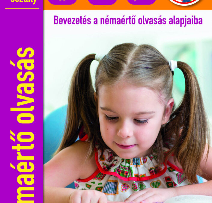 Ügyesedj, okosodj! Némaértő olvasás – bevezetés a némaértő olvasás alapjaiba