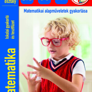 Ügyesedj, okosodj: Matematika 1.osztály - matematikai alapműveletek gyakorlása