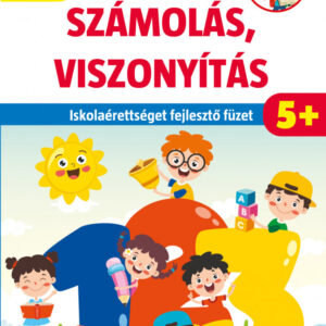 Ügyesedj, Okosodj! Számolás,Viszonyítás