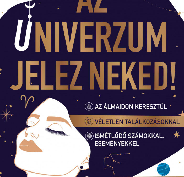 Az univerzum jelez neked!