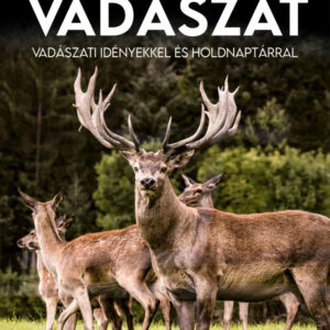 Naptár - Vadászat vadászati idényekkel és holdnaptárral 2024