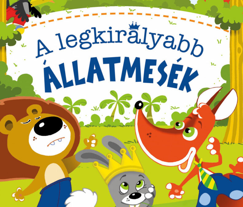 A legkirályabb állatmesék